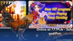 Play S128 Sabong Online at 777Pub - Safe and Fun